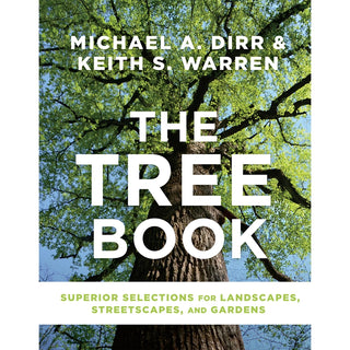 Tree Book: Superior Selections for Landscapes, Streetscapes, and Gardens 