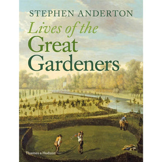 The Lives of the Great Gardeners